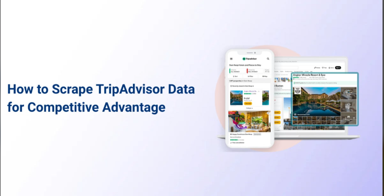How to Scrape Tripadvisor Data for Competitive Advantage
