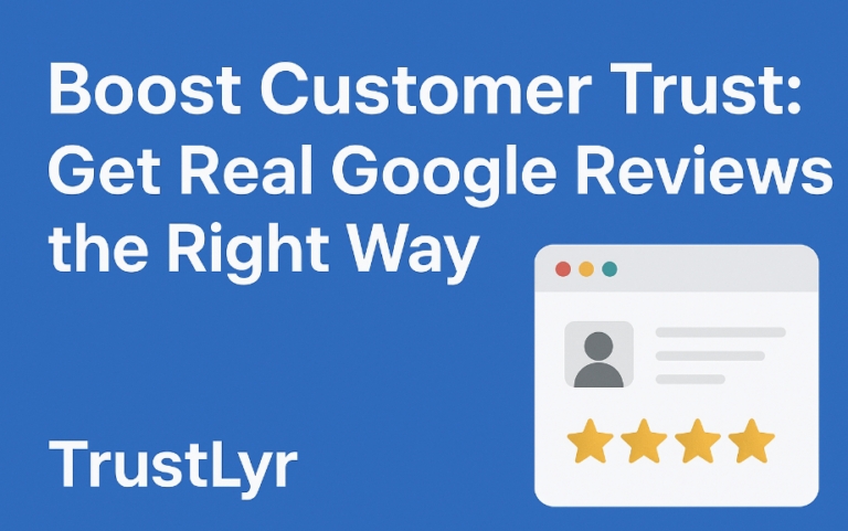 Boost Customer Trust When You Buy Google Reviews via TrustLyr